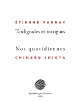 Tardigrades et intrigues. Nos quotidiennes - Etienne Vaunac