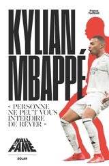 Kylian Mbappé : personne ne peut vous interdire de rêver - France football (périodique)