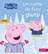 Peppa Pig. Un conte de fées givré