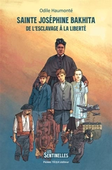 Sainte Joséphine Bakhita : de l'esclavage à la liberté - Odile Haumonté