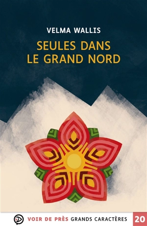 Seules dans le grand Nord - Velma Wallis