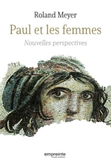 Paul et les femmes : nouvelles perspectives - Roland Meyer