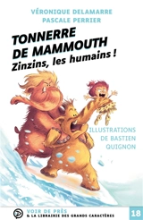 Tonnerre de mammouth. Vol. 2. Zinzins, les humains ! - Véronique Delamarre Bellégo