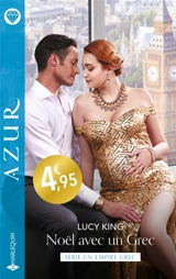Noël avec un Grec : un empire grec - Lucy King