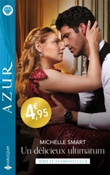 Un délicieux ultimatum : le Diamond Club - Michelle Smart