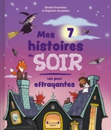 Mes 7 histoires du soir (un peu) effrayantes - Rachel Graveline