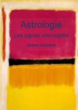 Astrologie : Les Signes interceptés - Jérôme Zenastral