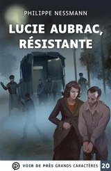 Lucie Aubrac, résistante - Philippe Nessmann