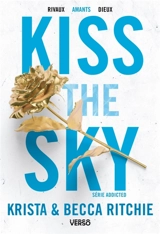 Addicted. Vol. 4. Kiss the sky - Krista Ritchie