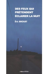 Des feux qui prétendent éclairer la nuit - Eric Brouet