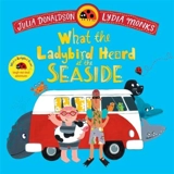 What the Ladybird Heard at the Seaside - Donaldson, Julia