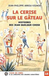 Histoires des Jean-Quelque-Chose. La cerise sur le gâteau - Jean-Philippe Arrou-Vignod