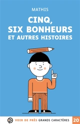 Cinq, six bonheurs : et autres histoires - Jean-Marc Mathis