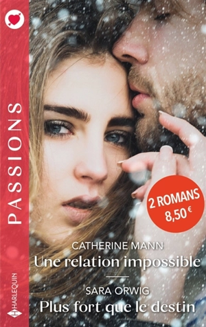 Une relation impossible. Plus fort que le destin - Catherine Mann