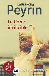 Le coeur invincible - Laurence Peyrin