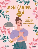 Mon cahier 2026 : prenez soin de vous et de vos émotions - Ingrid Haberfeld