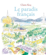 Le paradis français - Claire Koç