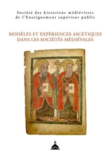 Modèles et expériences ascétiques dans les sociétés médiévales : LVe congrès de la SHMESP, XIe congrès du CERCOR (Saint-Etienne, 23-26 mai 2024) - Société des historiens médiévistes de l'enseignement supérieur public (France). Congrès (55 ; 2024 ; Saint-Etienne)
