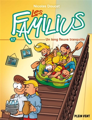 Les Familius. Vol. 17. Un long fleuve tranquille - Nicolas Doucet