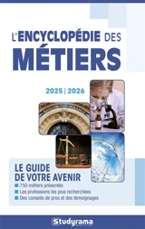 L'encyclopédie des métiers : le guide de votre avenir : 2025-2026