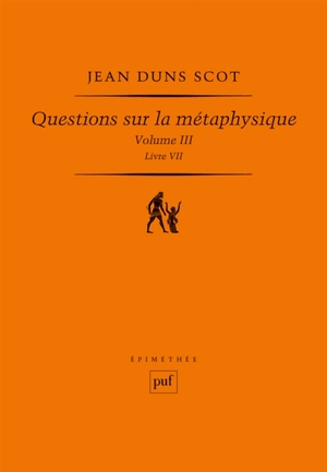 Questions sur la métaphysique. Vol. 3. Livre VII - John Duns Scot