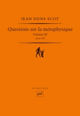 Questions sur la métaphysique. Vol. 3. Livre VII - John Duns Scot