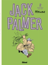 Jack Palmer : intégrale. Vol. 2. 1982-1987 - René Pétillon