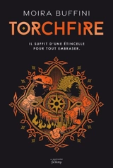 La trilogie des Torches. Vol. 2. Torchfire - Moira Buffini