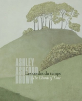 Ashley Ashford Brown : les cordes du temps. Ashley Ashford Brown : the chords of time - Christian Michel