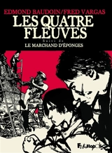 Les quatre fleuves. Le marchand d'éponges - Edmond Baudoin