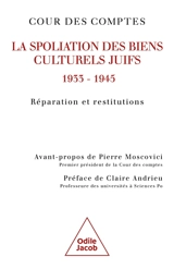 La spoliation des biens culturels juifs : 1933-1945 : réparation et institutions - France. Cour des comptes
