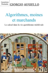 Algorithmes, moines et marchands : le calcul dans la vie quotidienne médiévale - Giorgio Ausiello