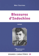 Blessures d'Indochine : Grands Caractères 18 - Gourreau, Marc