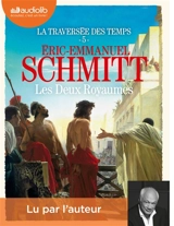 La traversée des temps. Vol. 5. Les deux royaumes - Eric-Emmanuel Schmitt