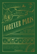 Forever Paris : a guide to the timeless soul of the city - Marin Montagut