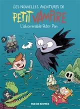 Les nouvelles aventures de Petit Vampire. Vol. 3. L'abominable Peter Pan - Agnès Mathieu-Daudé