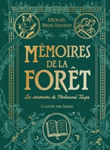 Mémoires de la forêt. Vol. 1. Les souvenirs de Ferdinand Taupe - Mickaël Brun-Arnaud