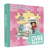 Gabby et la maison magique : mon grand livre puzzle - Catherine Kalengula