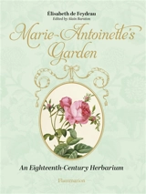 From Marie-Antoinette's garden : an eighteenth-century horticultural album - Elisabeth de Feydeau