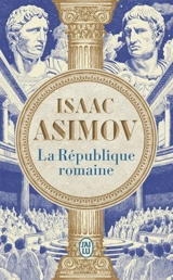 La République romaine - Isaac Asimov