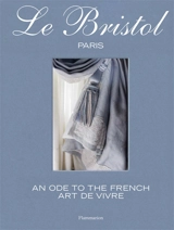 Le Bristol Paris : an ode to the art of living - Laure Verchère