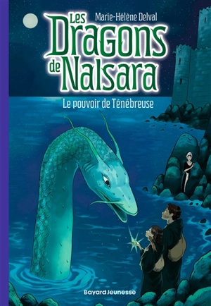 Les dragons de Nalsara. Vol. 19. Le pouvoir de Ténébreuse - Marie-Hélène Delval