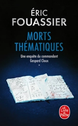 Une enquête du commandant Gaspard Cloux. Vol. 1. Morts thématiques - Eric Fouassier