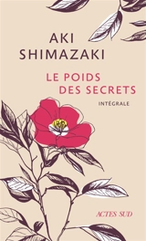 Le poids des secrets : intégrale - Aki Shimazaki