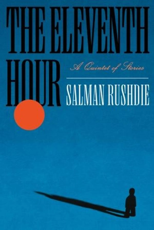The Eleventh Hour - Salman Rushdie