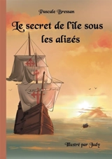 Le secret de l'île sous les alizés - Pascale Bressan