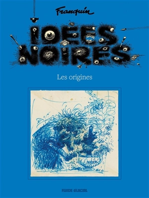 Idées noires : les origines - André Franquin