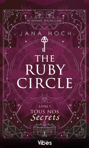 The Ruby circle. Vol. 1. Tous nos secrets - Jana Hoch