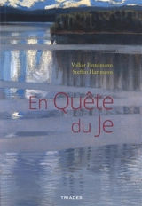 En quête du je : un chemin d'expériences - Volker Fintelmann