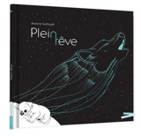 Plein rêve - Antoine Guilloppé